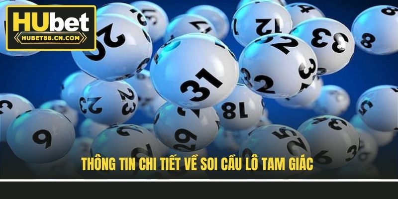 Thông tin chi tiết về soi cầu lô tam giác Thông tin chi tiết về soi cầu lô tam giác